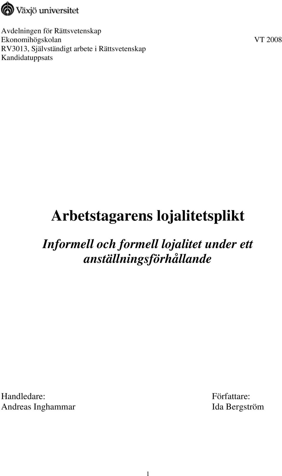 Arbetstagarens lojalitetsplikt Informell och formell lojalitet