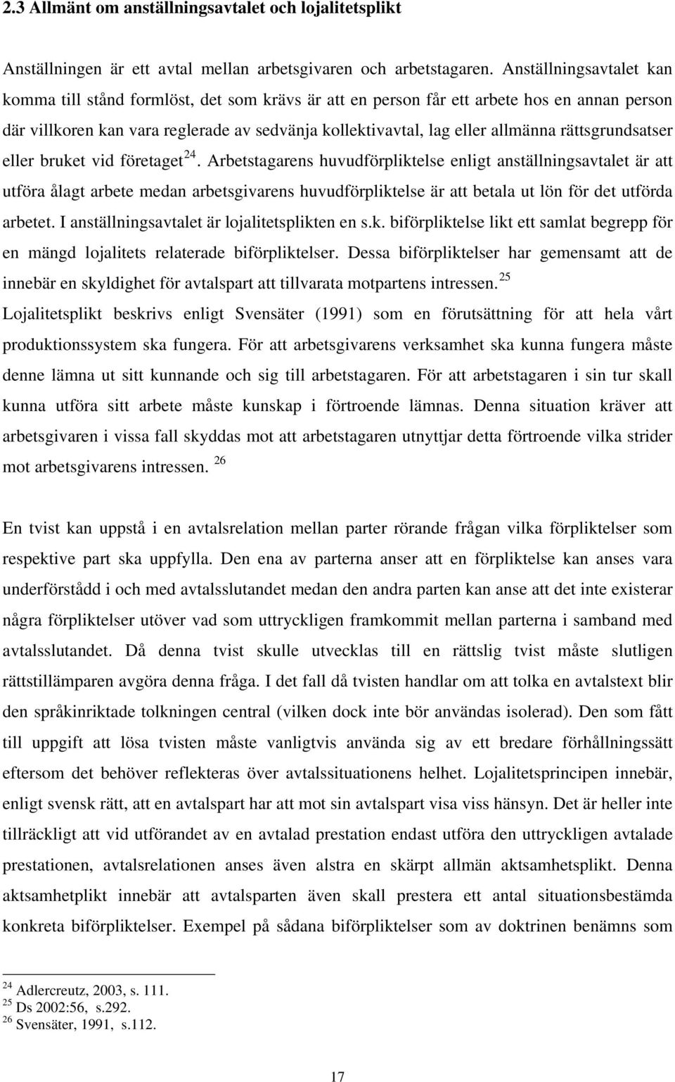 rättsgrundsatser eller bruket vid företaget 24.