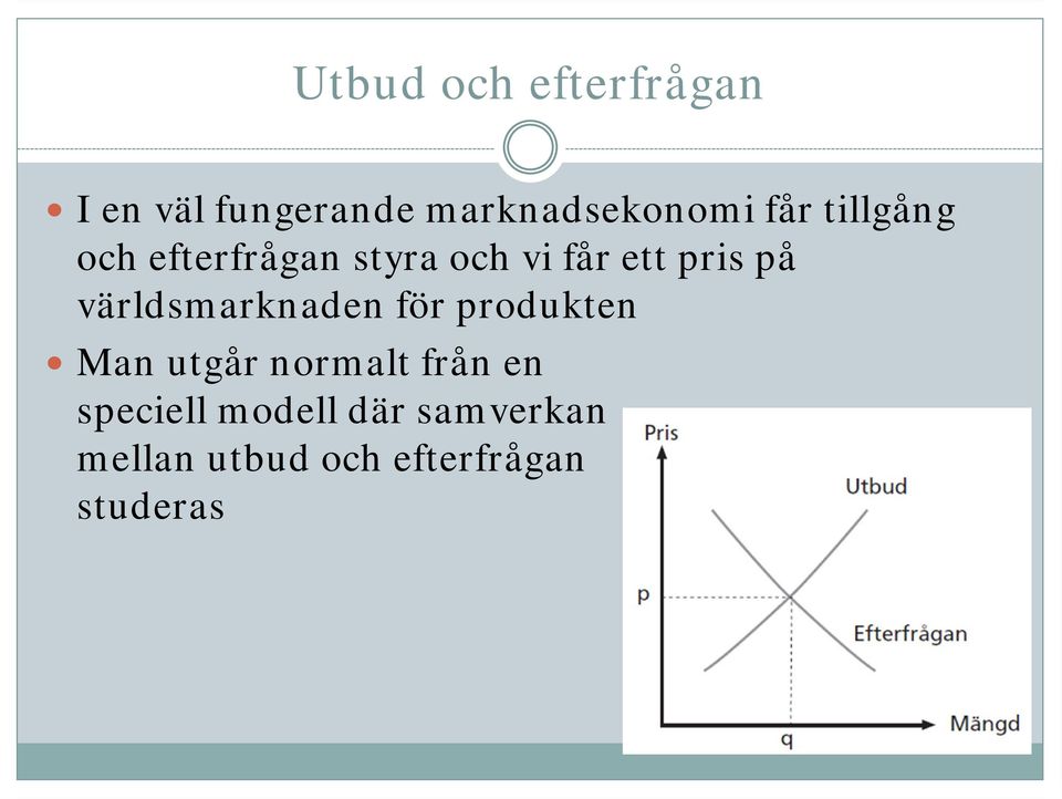 världsmarknaden för produkten Man utgår normalt från en