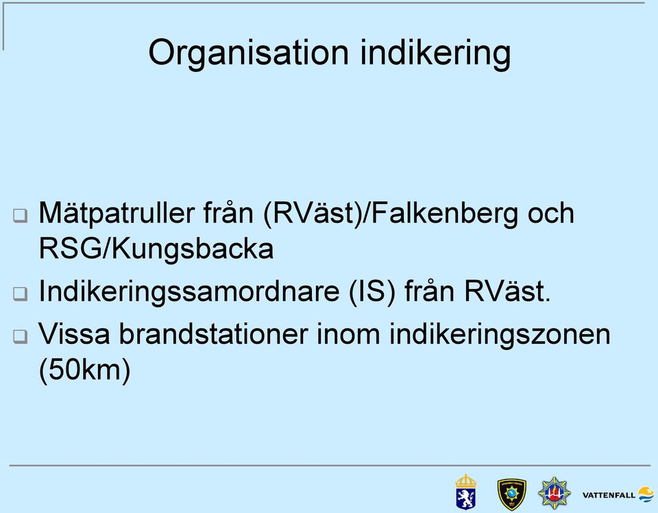 Indikeringssamordnare (IS) från RVäst.