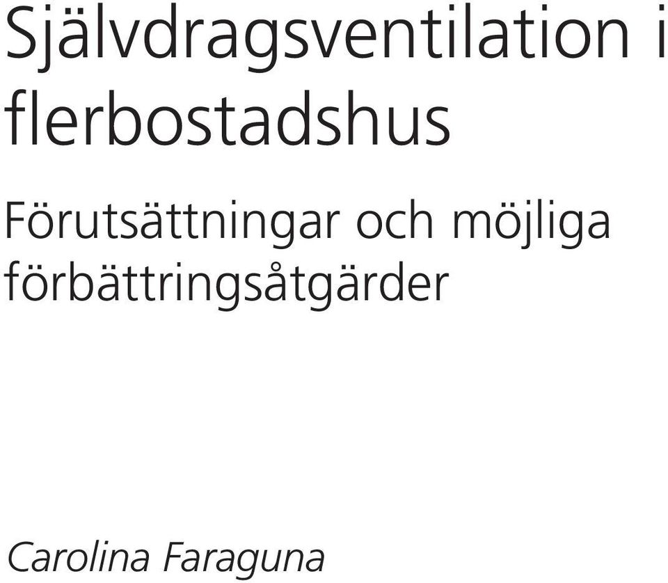 Förutsättningar och