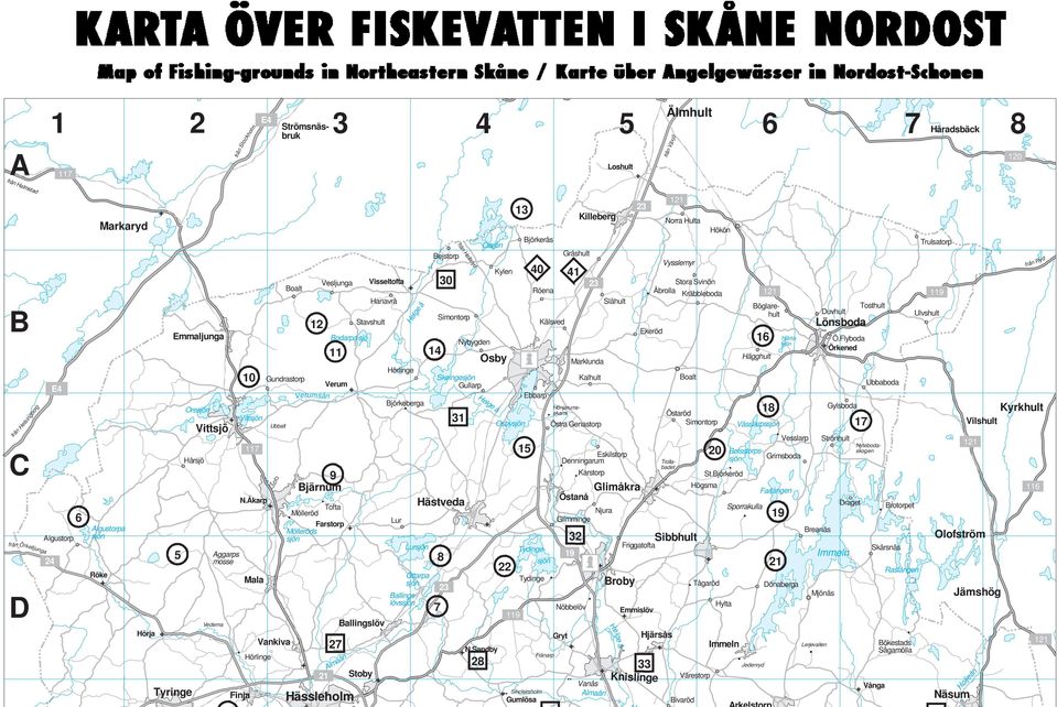 Åkarp Mala Hörlinge Gundrastorp Ubbalt Vankiva Boalt 12 Verumsån Vesljunga Verum 9 Bjärnum Tyringe Finja Hässleholm Hanavrå Stavshult Hörlinge Björkeberga Mölleröd Tofta Farstorp Lur Mölleröds sjön