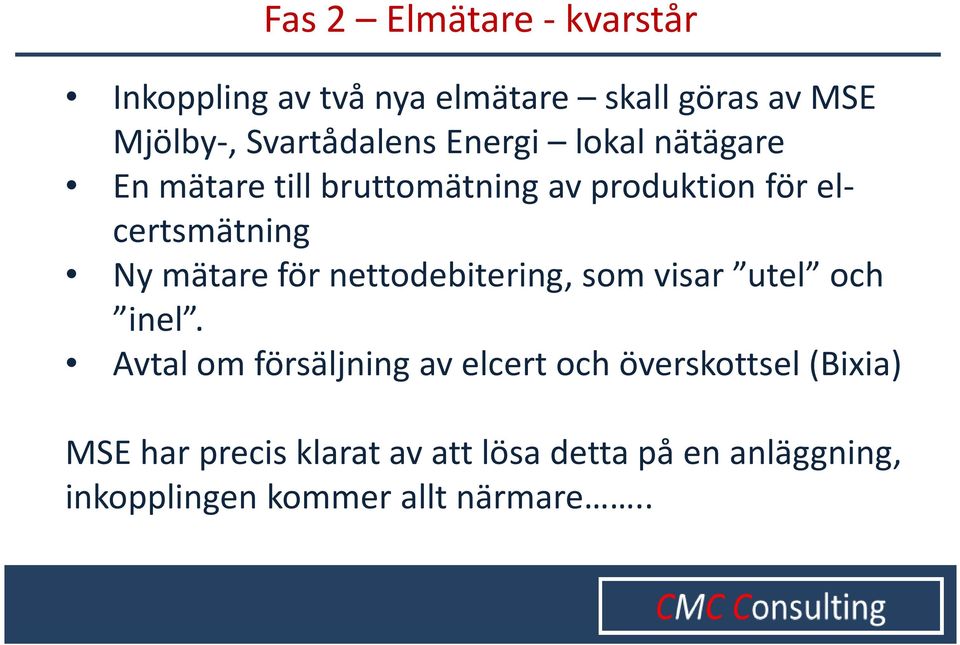 för nettodebitering, som visar utel och inel.