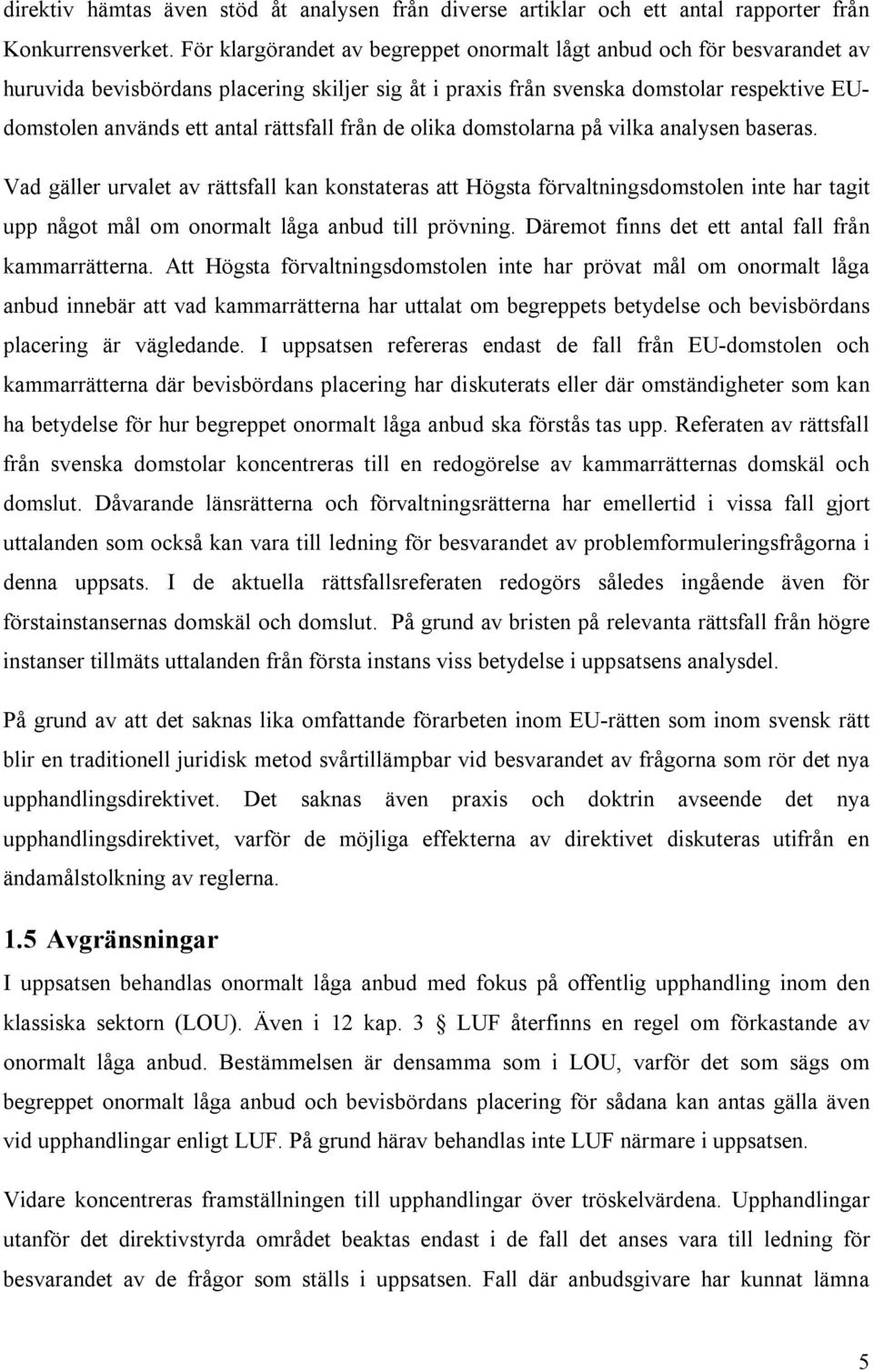 rättsfall från de olika domstolarna på vilka analysen baseras.