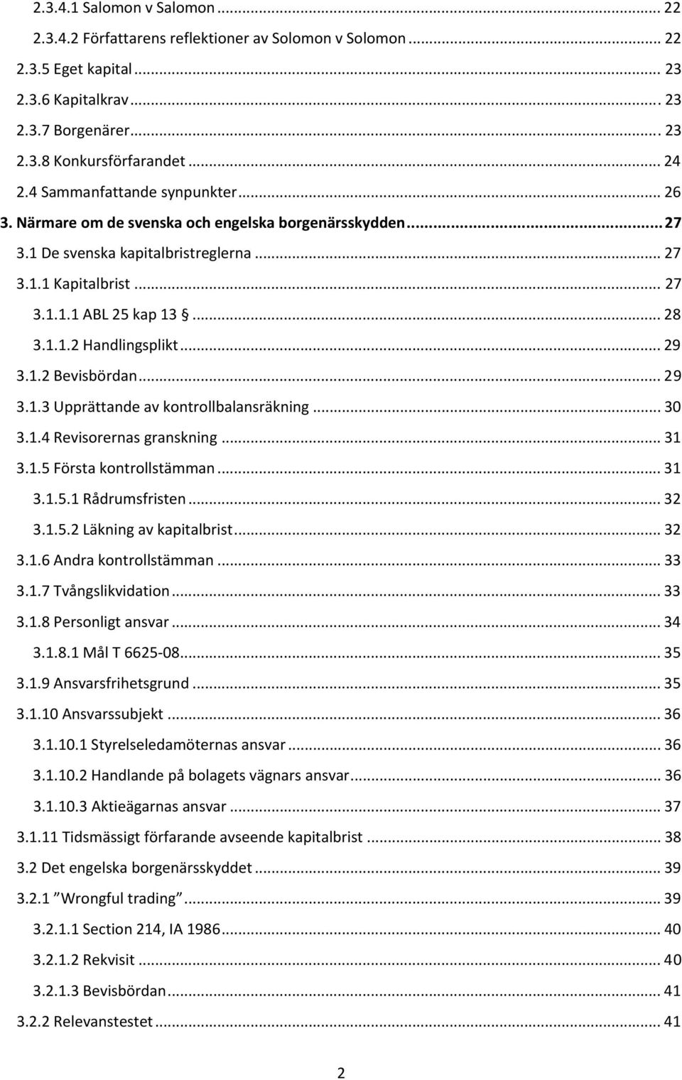 .. 29 3.1.2 Bevisbördan... 29 3.1.3 Upprättande av kontrollbalansräkning... 30 3.1.4 Revisorernas granskning... 31 3.1.5 Första kontrollstämman... 31 3.1.5.1 Rådrumsfristen... 32 3.1.5.2 Läkning av kapitalbrist.