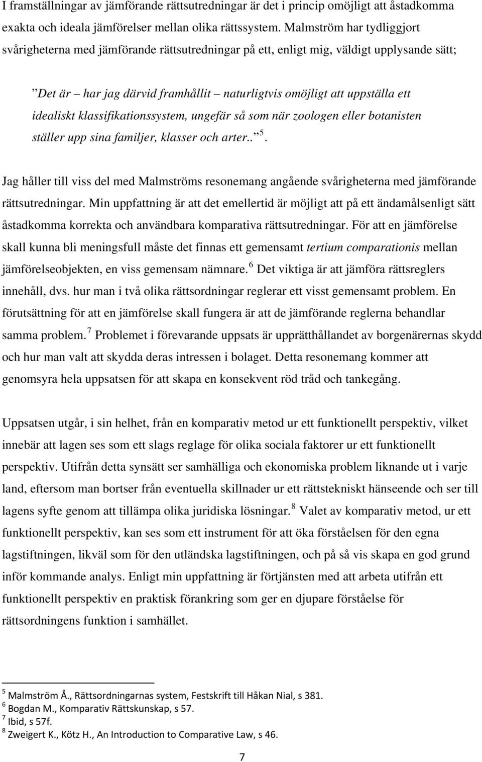 klassifikationssystem, ungefär så som när zoologen eller botanisten ställer upp sina familjer, klasser och arter.. 5.