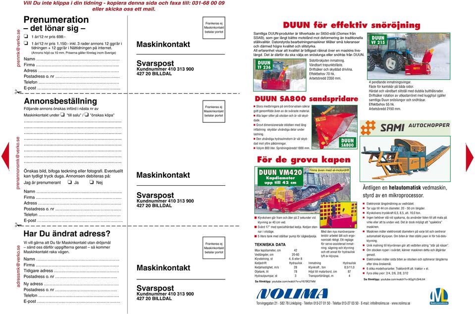 Priserna gäller företag inom Sverige) Namn.. Firma.. Adress Postadress o. nr... Telefon E-post.