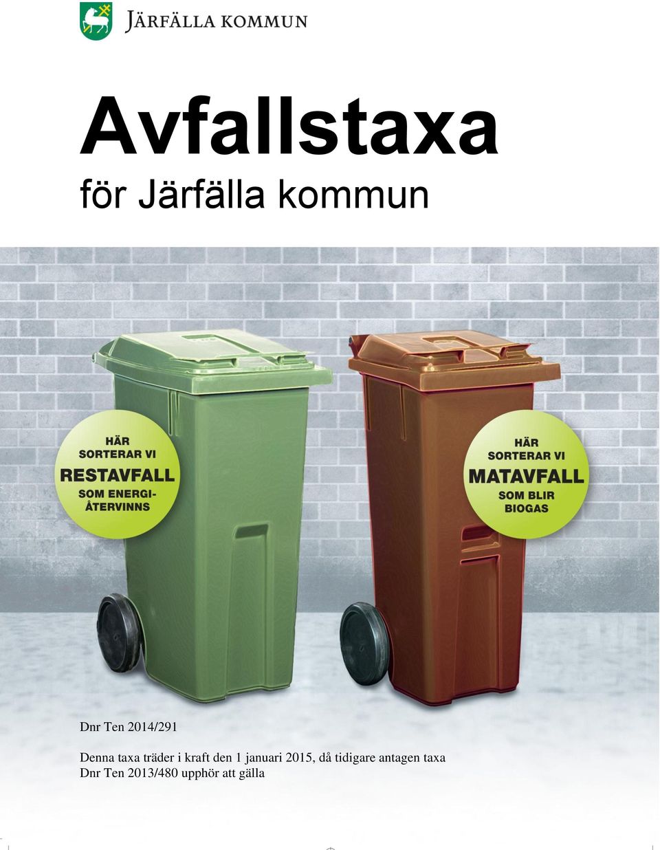 den 1 januari 2015, då tidigare