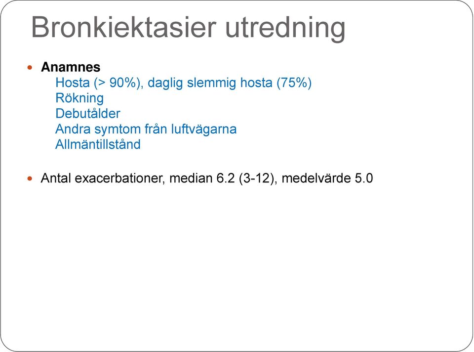 0 St George Questionnaire (?) Status Vikt barn(-undernäring?