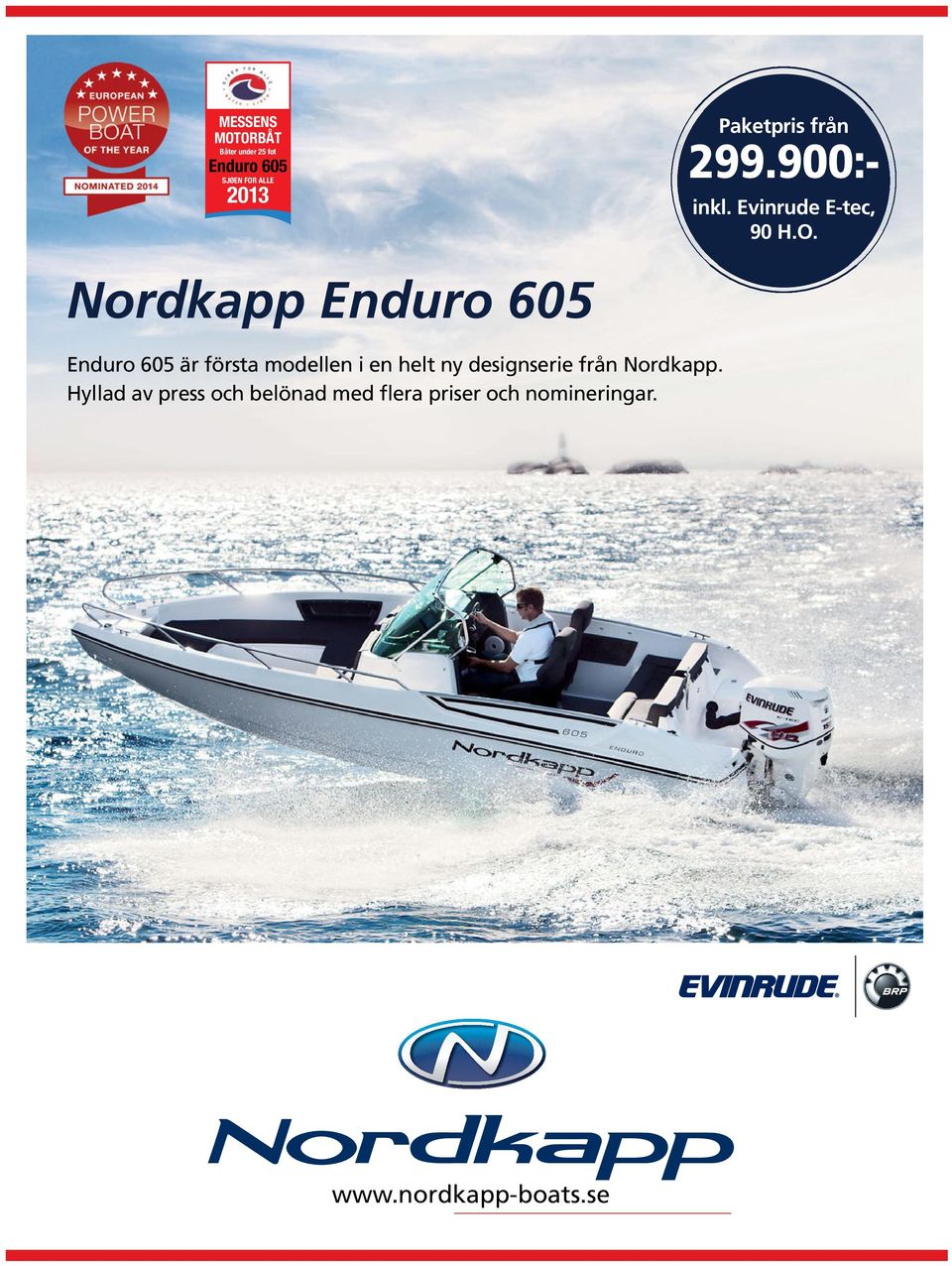 Nordkapp Enduro 605 Enduro 605 är första modellen i en helt ny designserie