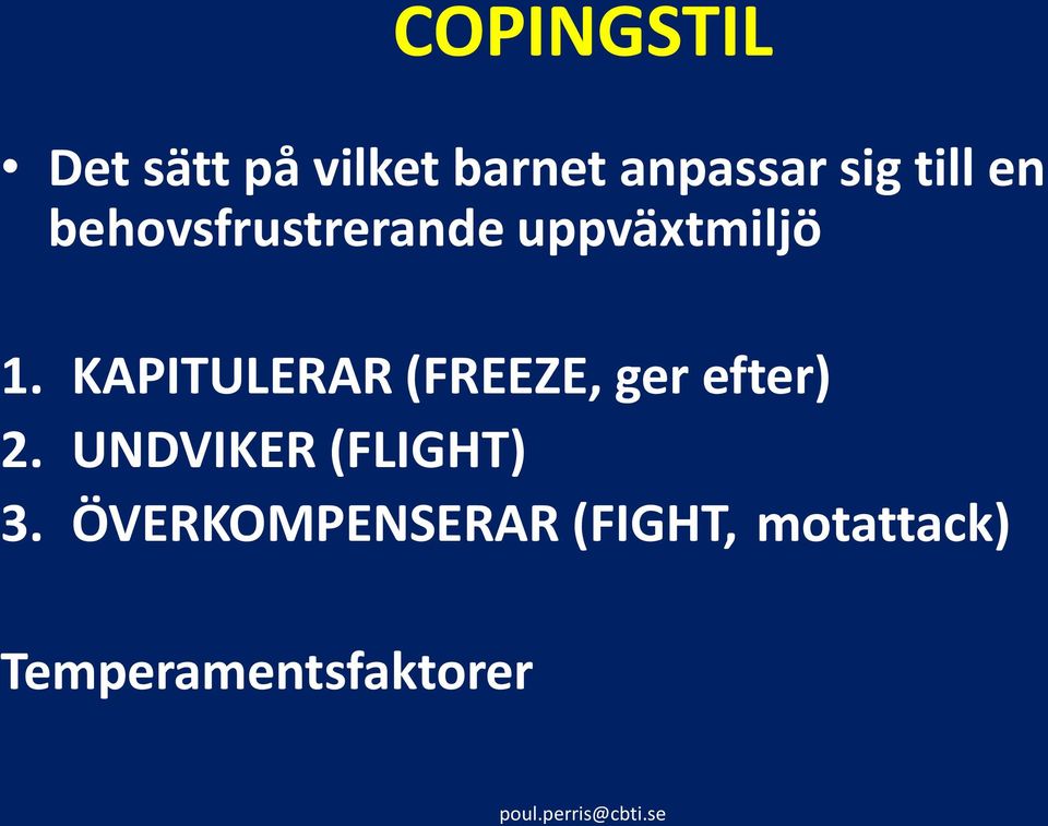 KAPITULERAR (FREEZE, ger efter) 2.