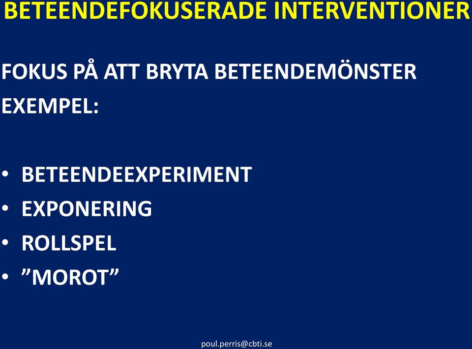 BRYTA BETEENDEMÖNSTER EXEMPEL: