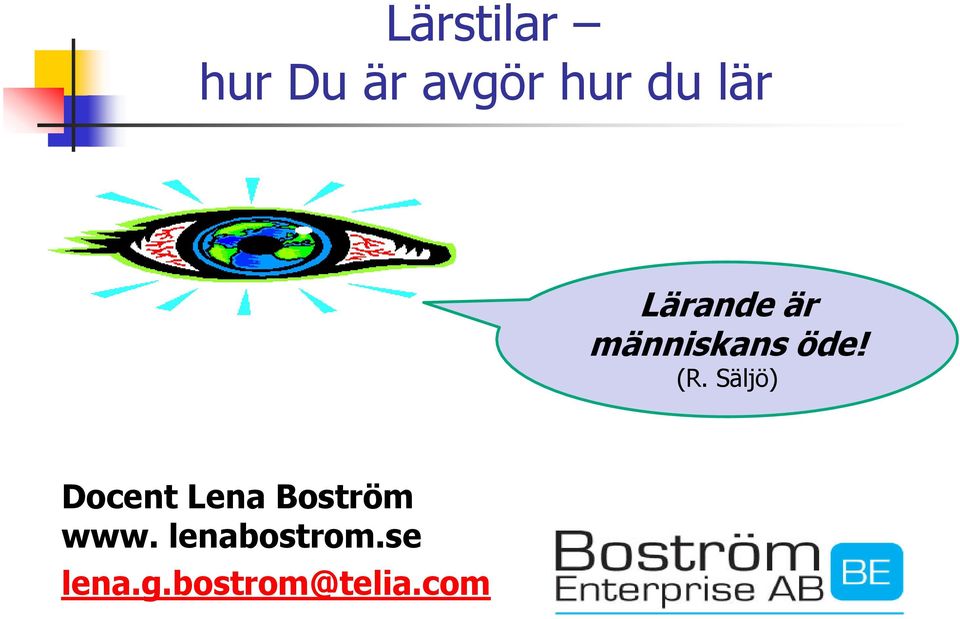 Säljö) Docent Lena Boström www.