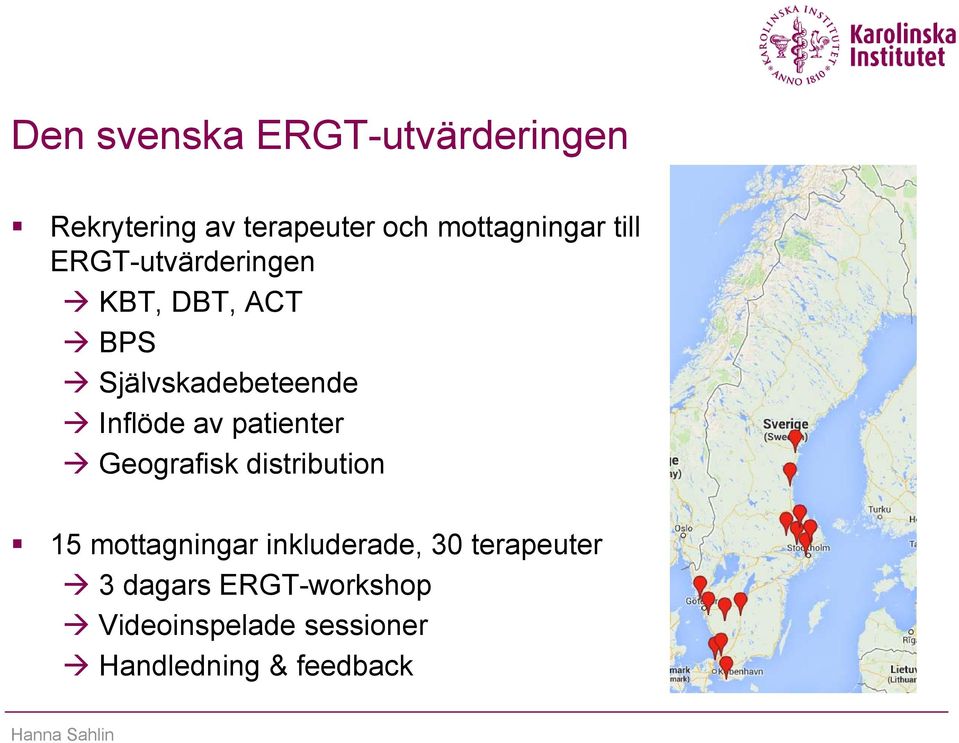 patienter Geografisk distribution 15 mottagningar inkluderade, 30