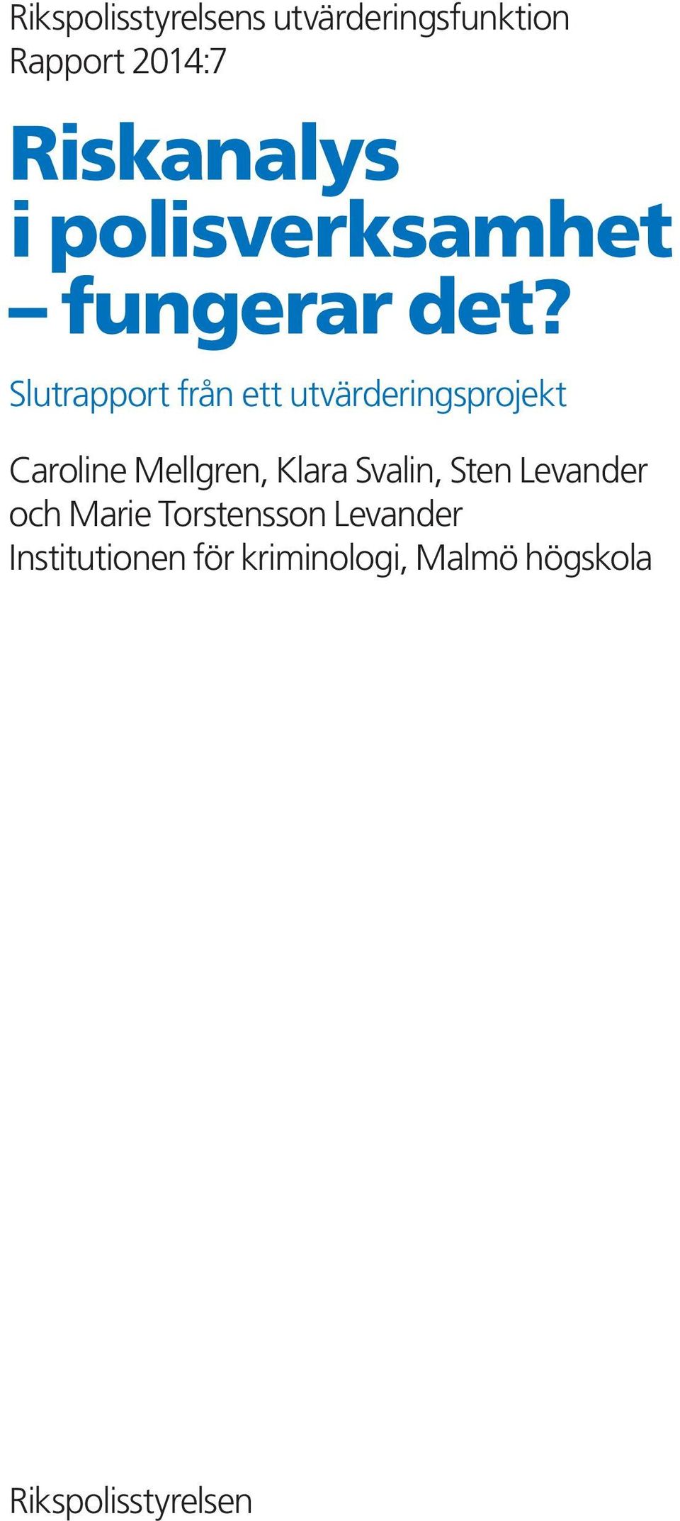 Slutrapport från ett utvärderingsprojekt Caroline Mellgren, Klara