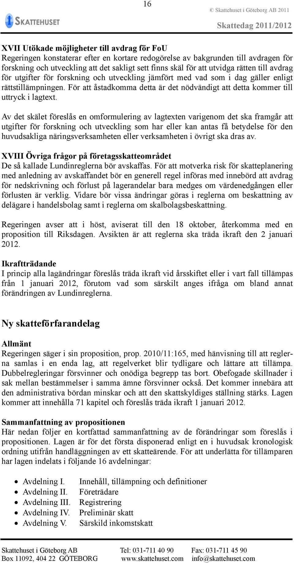 För att åstadkomma detta är det nödvändigt att detta kommer till uttryck i lagtext.