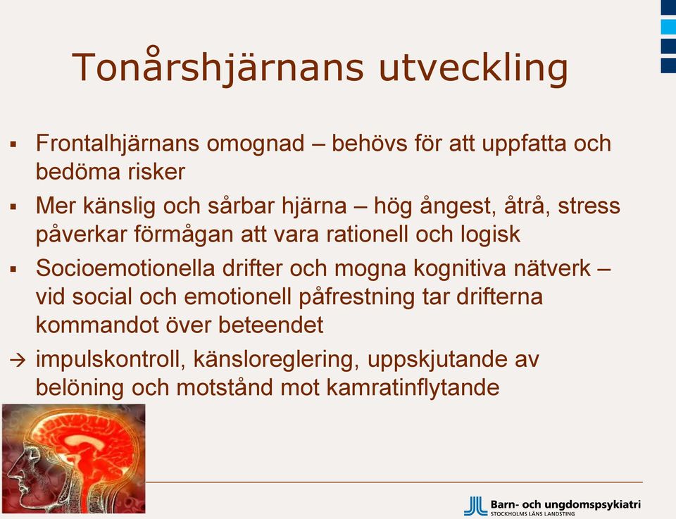 Socioemotionella drifter och mogna kognitiva nätverk vid social och emotionell påfrestning tar