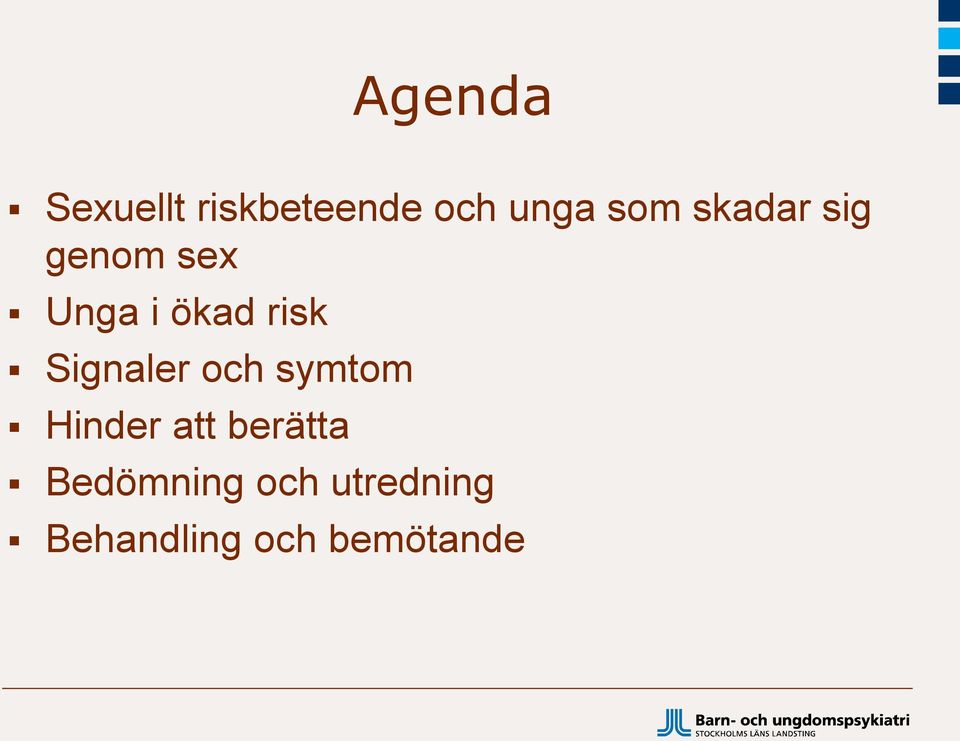 Signaler och symtom Hinder att berätta
