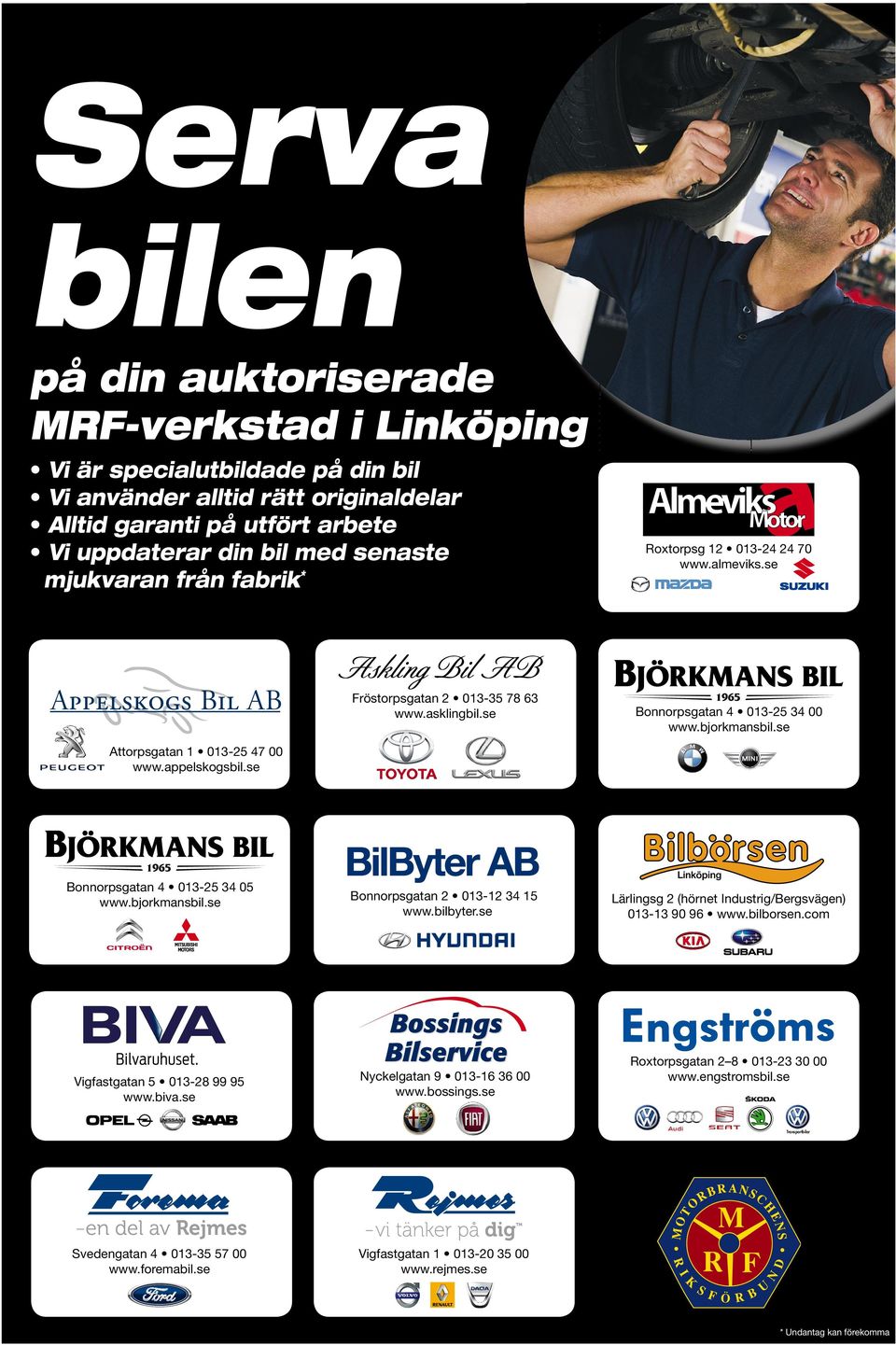 appelskogsbil.se "ONNORPSGATAN s www.bjorkmansbil.se 6IGFASTGATAN s www.biva.se "ONNORPSGATAN s www.bilbyter.se.yckelgatan s www.bossings.