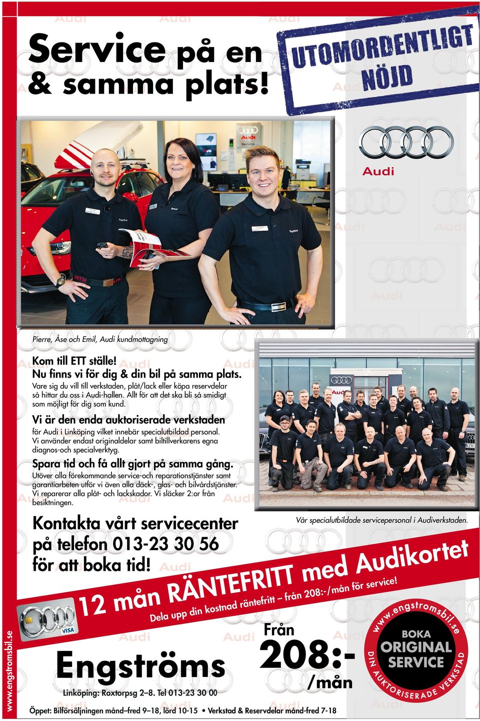 Vi är den enda auktoriserade verkstaden för Audi i Linköping vilket innebär specialutbildad personal. Vi använder endast originaldelar samt biltillverkarens egna diagnos-och specialverktyg.
