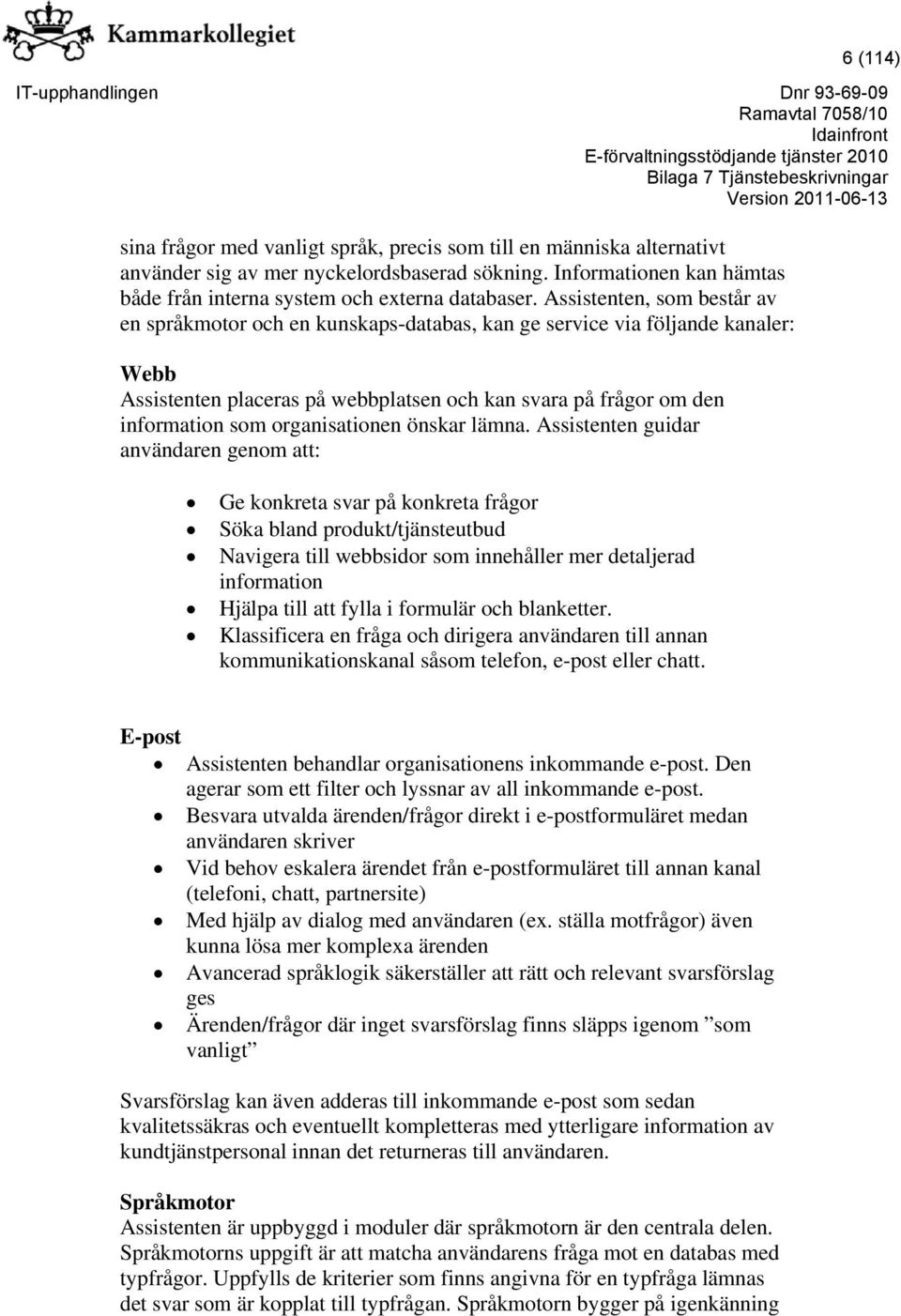 organisationen önskar lämna.