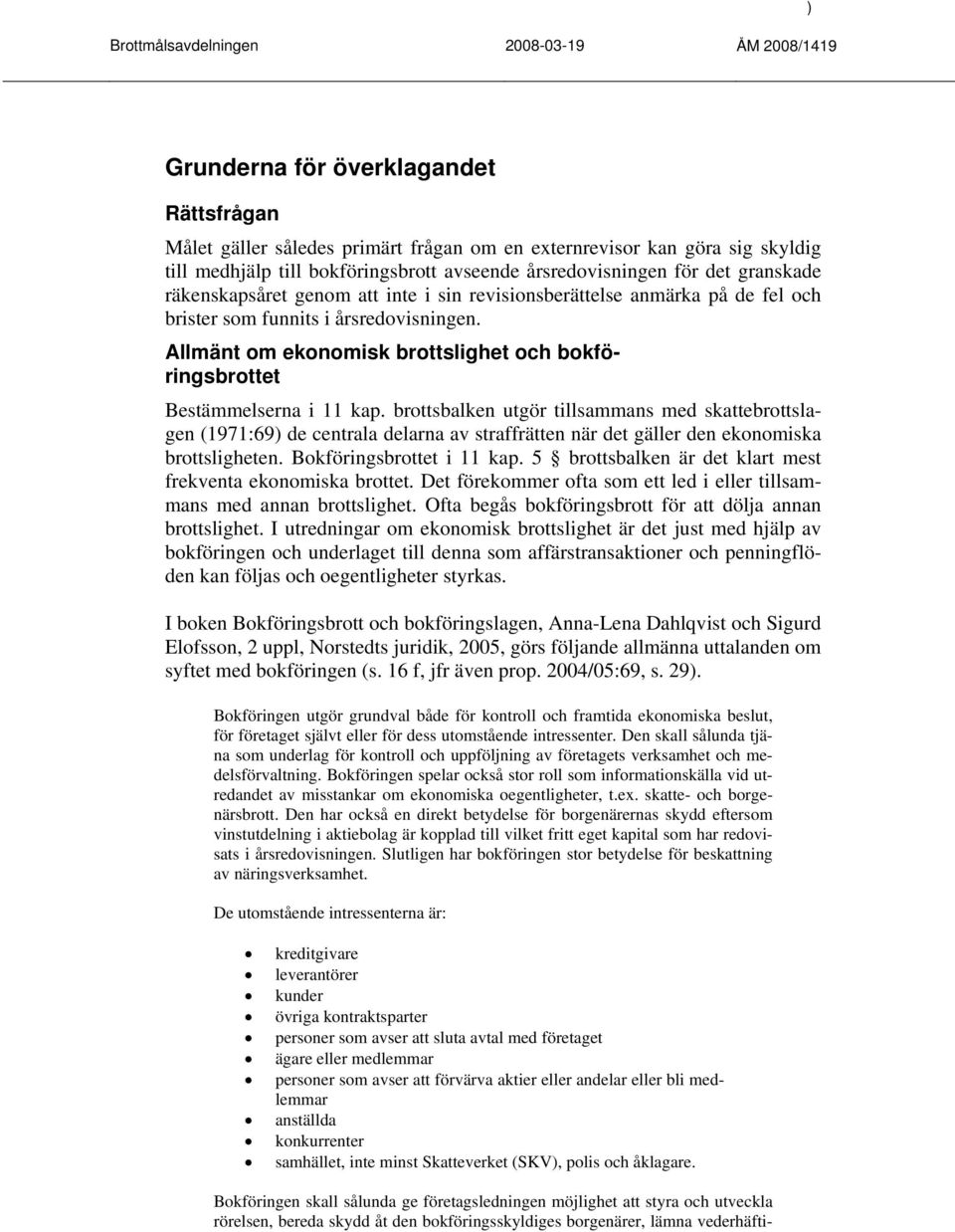 Allmänt om ekonomisk brottslighet och bokföringsbrottet Bestämmelserna i 11 kap.