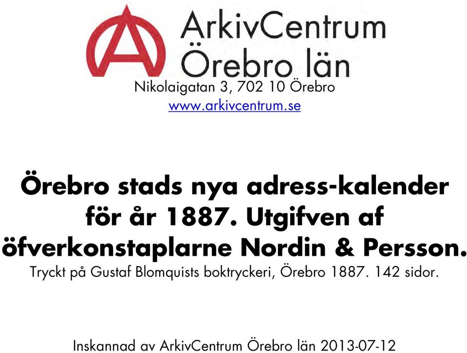 Utgifven af öfverkonstaplarne Nordin & Persson.
