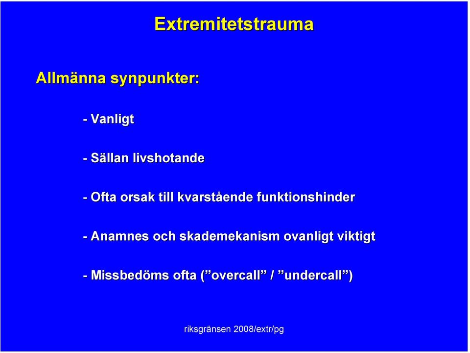 funktionshinder - Anamnes och skademekanism