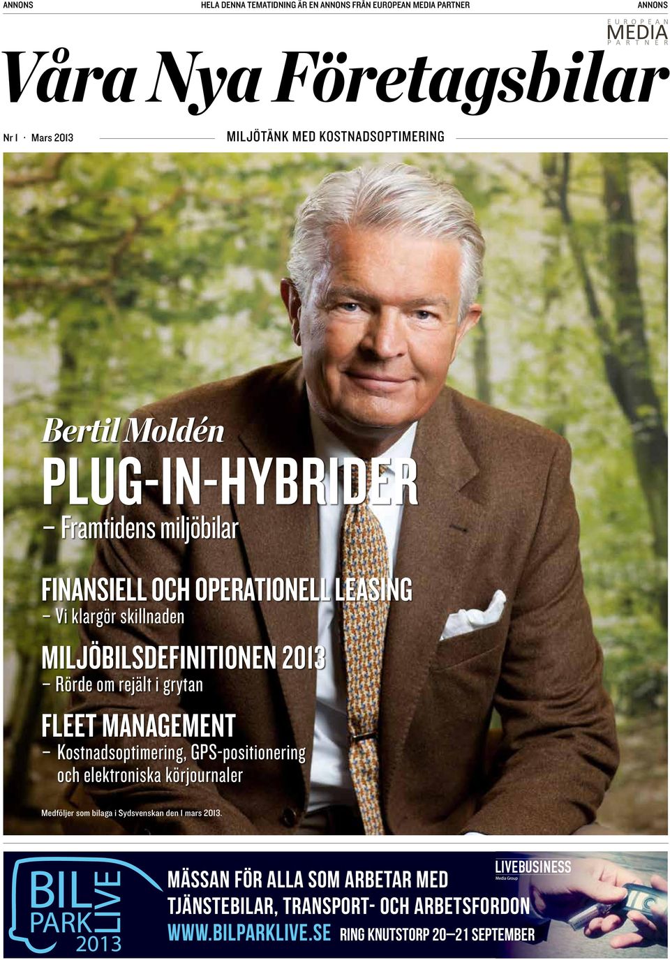 Miljöbilsdefinitionen 2013 Rörde om rejält i grytan Fleet management Kostnadsoptimering, GPS-positionering och elektroniska körjournaler
