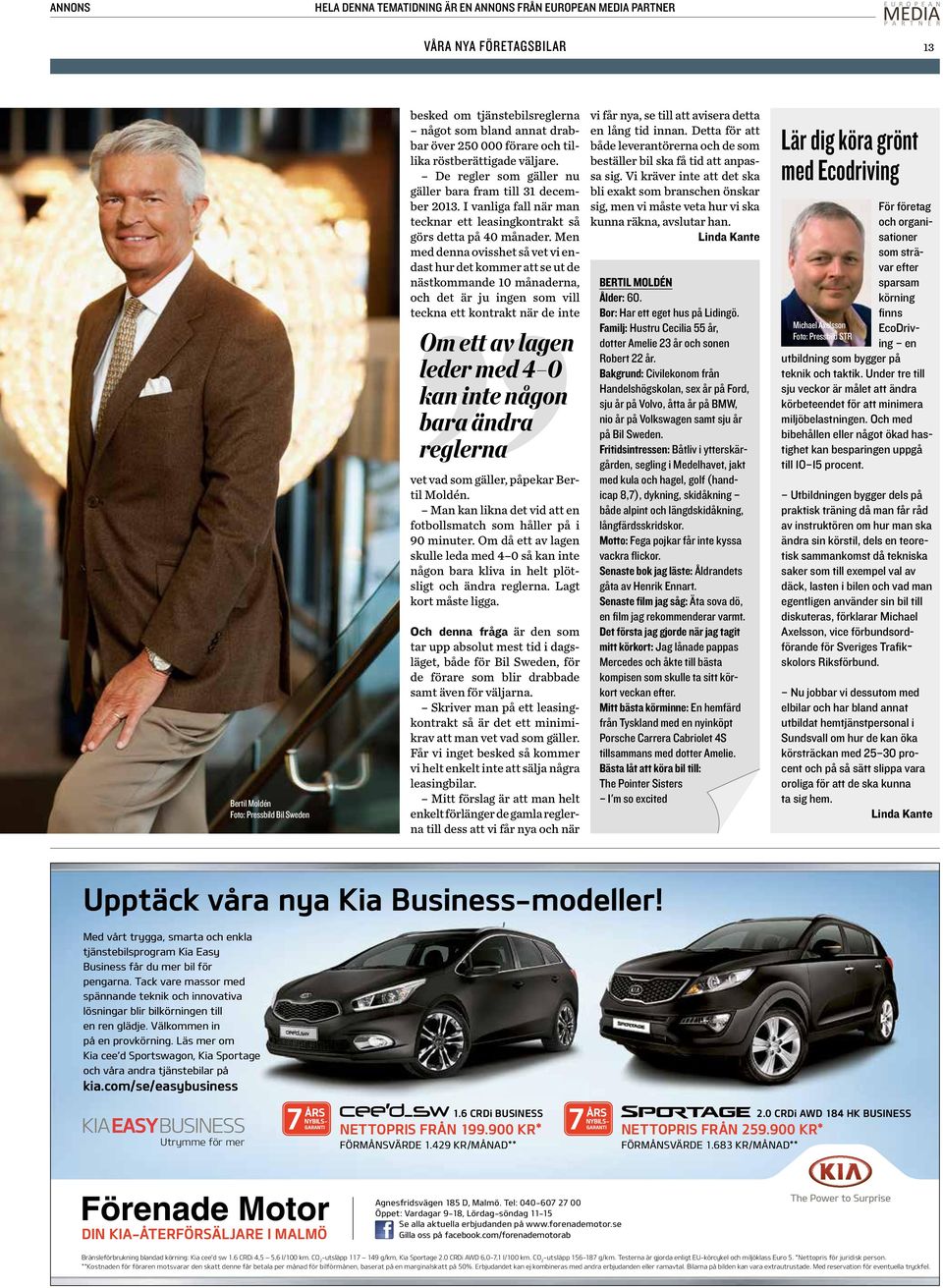 Men med denna ovisshet så vet vi endast hur det kommer att se ut de nästkommande 10 månaderna, och det är ju ingen som vill teckna ett kontrakt när de inte Om ett av lagen leder med 4 0 kan inte