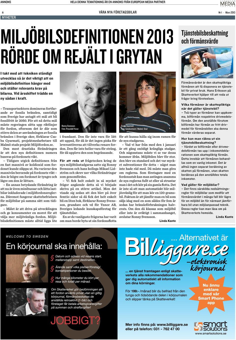 Foto: Fotolia Förmånsvärdet är den skatte pliktiga förmånen att få disponera en tjänstebil för privat bruk. Hans Eriksson på Skatteverket hjälper till att reda ut frågor kring företeelsen.