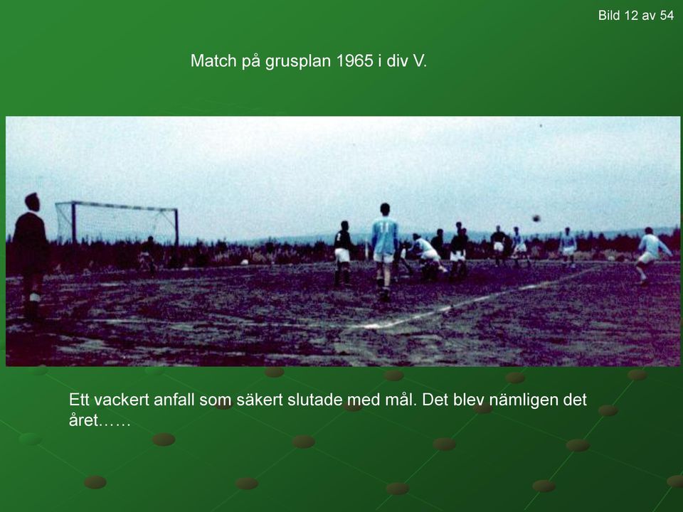 Ett vackert anfall som säkert