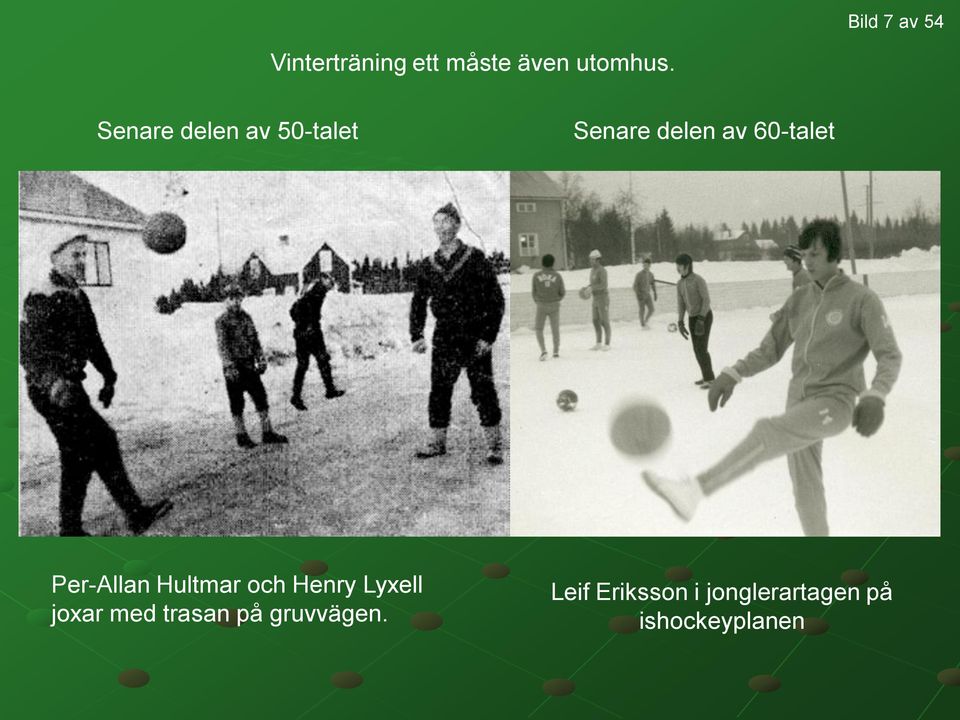 Per-Allan Hultmar och Henry Lyxell joxar med trasan