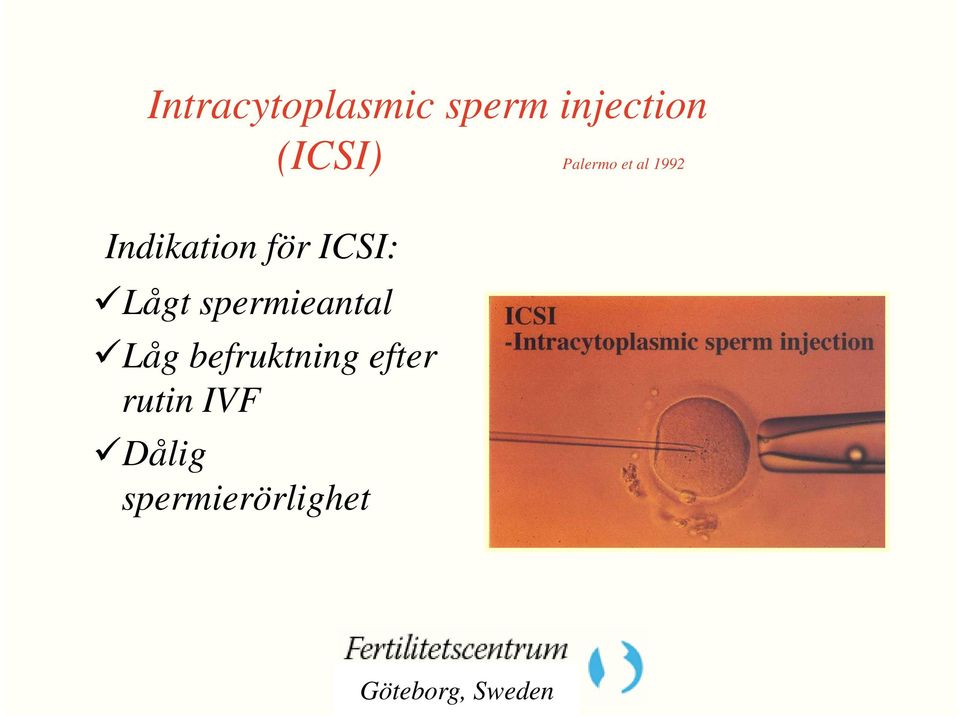 för ICSI: Lågt spermieantal Låg