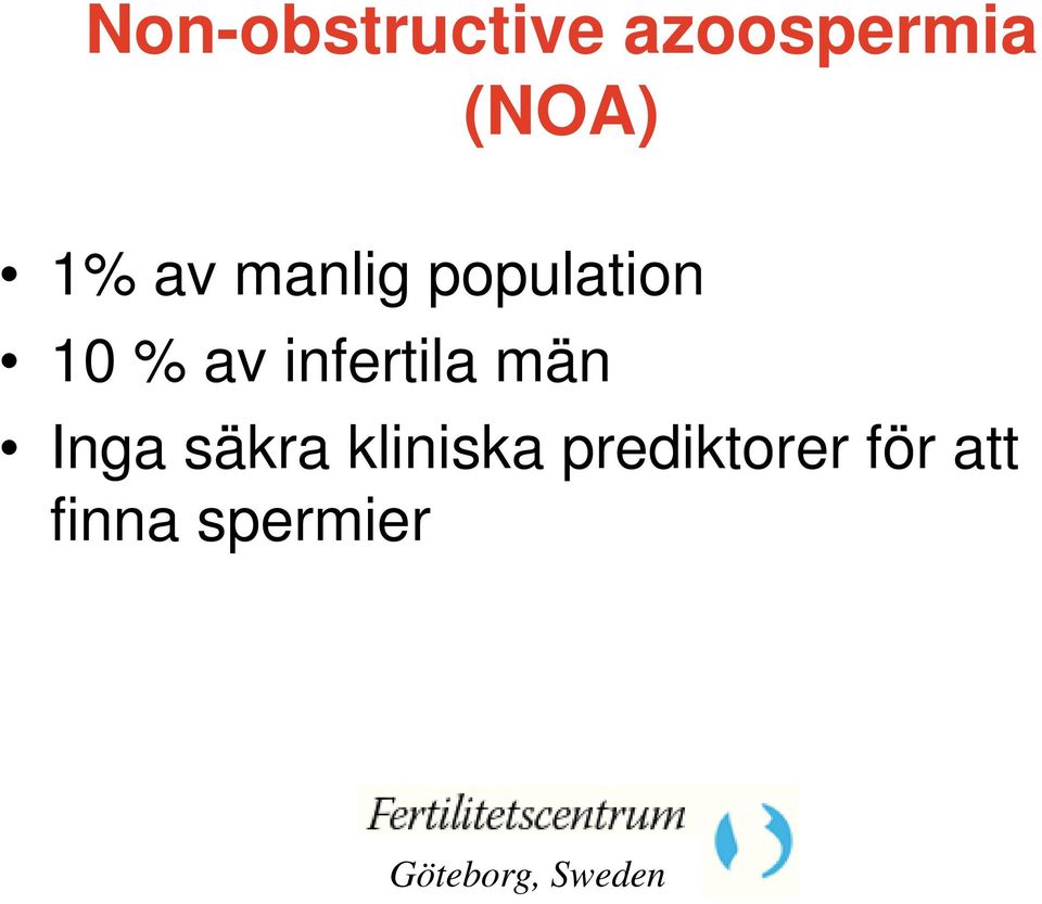 infertila män Inga säkra kliniska