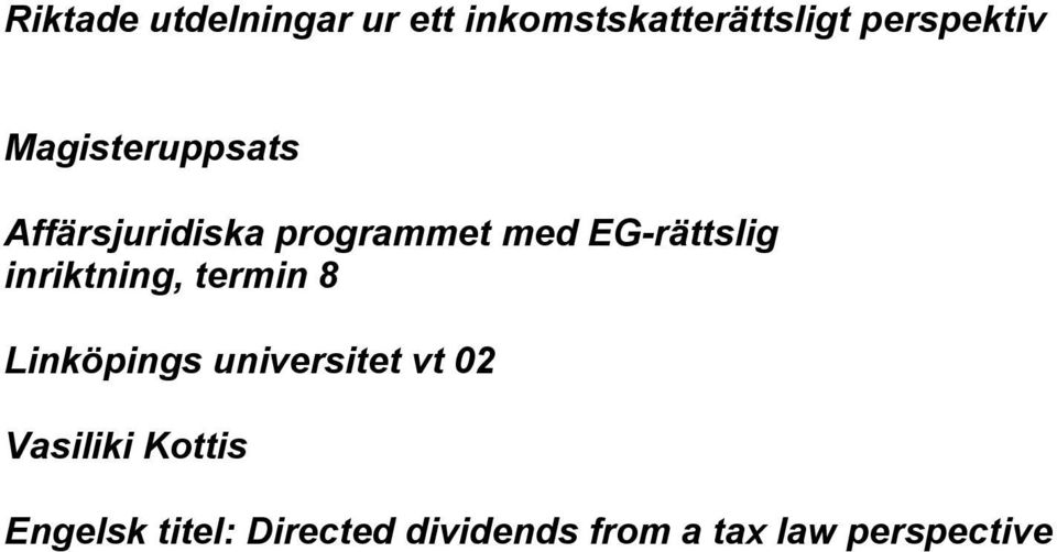 inriktning, termin 8 Linköpings universitet vt 02 Vasiliki