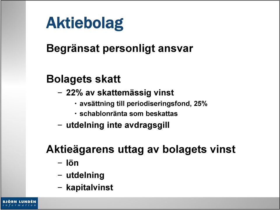 25% schablonränta som beskattas utdelning inte avdragsgill