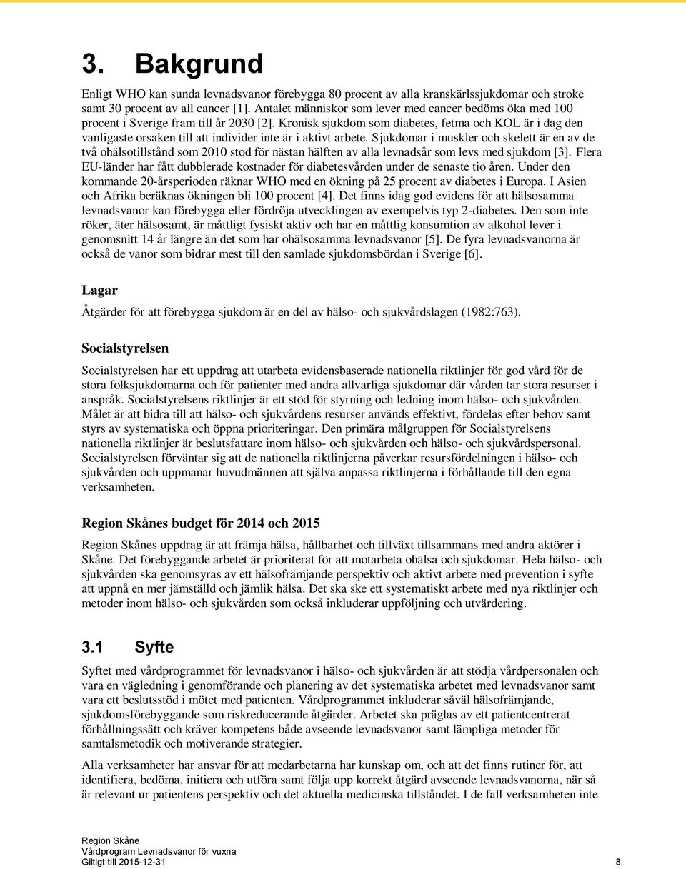 Kronisk sjukdom som diabetes, fetma och KOL är i dag den vanligaste orsaken till att individer inte är i aktivt arbete.