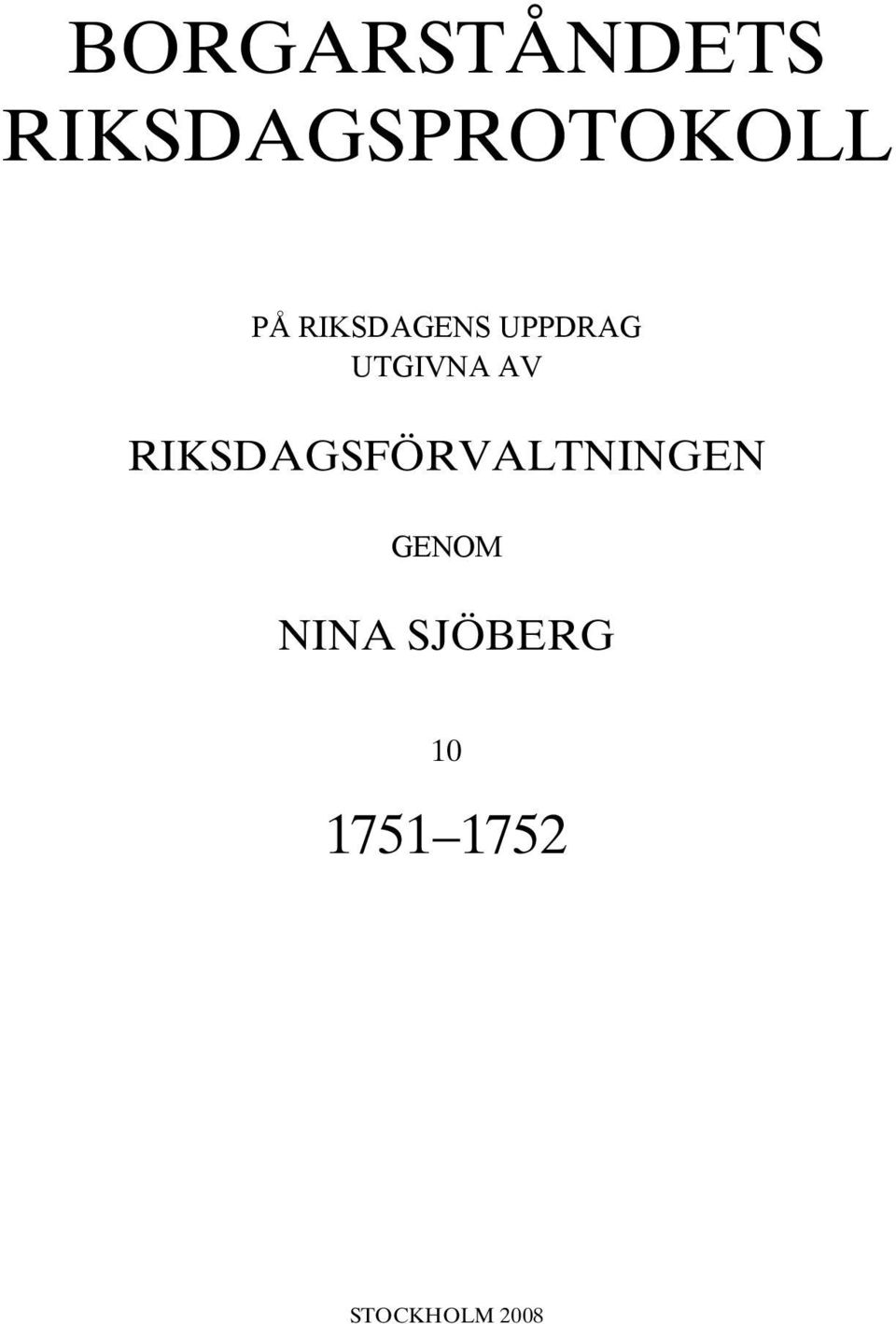 RIKSDAGSFÖRVALTNINGEN GENOM NINA