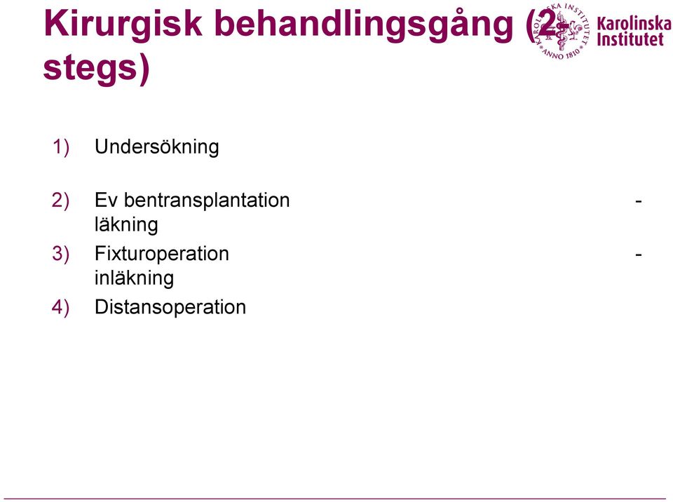 bentransplantation - läkning 3)