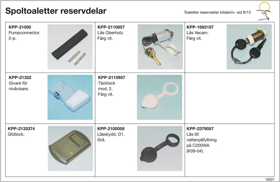 KPP-2110957 Täcklock mod. 2. Färg vit. KPP-2133374 Glidlock.