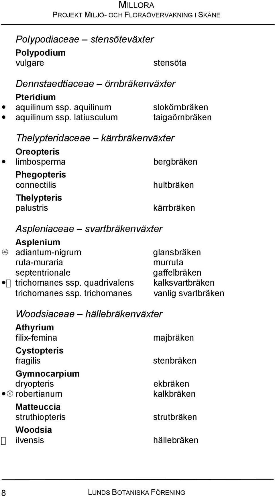 adiantum-nigrum ruta-muraria septentrionale trichomanes ssp. quadrivalens trichomanes ssp.