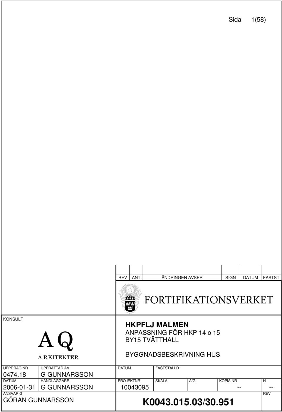 NR UPPRÄTTAD AV DATUM FASTSTÄLLD 0474.