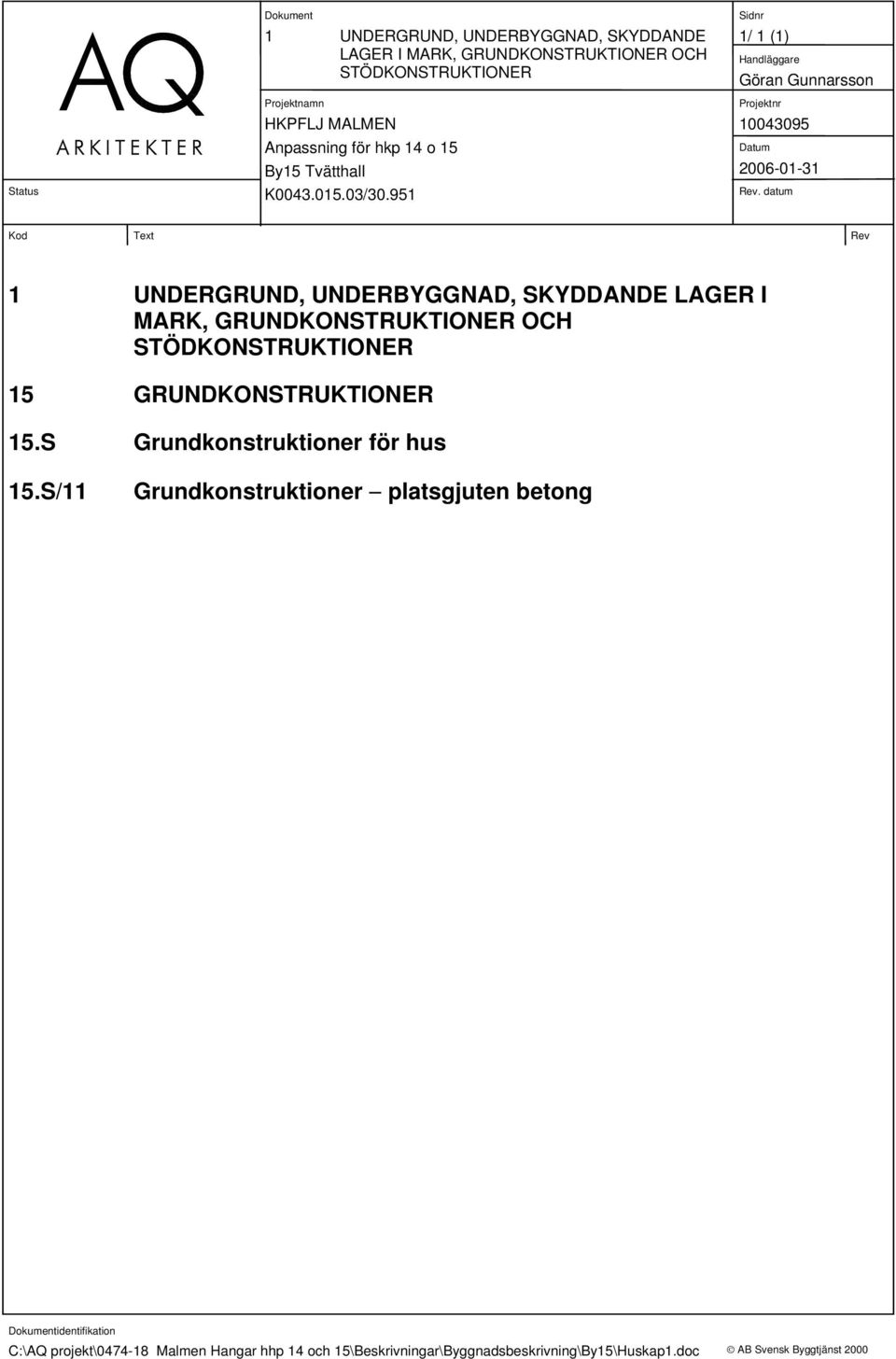 GRUNDKONSTRUKTIONER 15.S Grundkonstruktioner för hus 15.