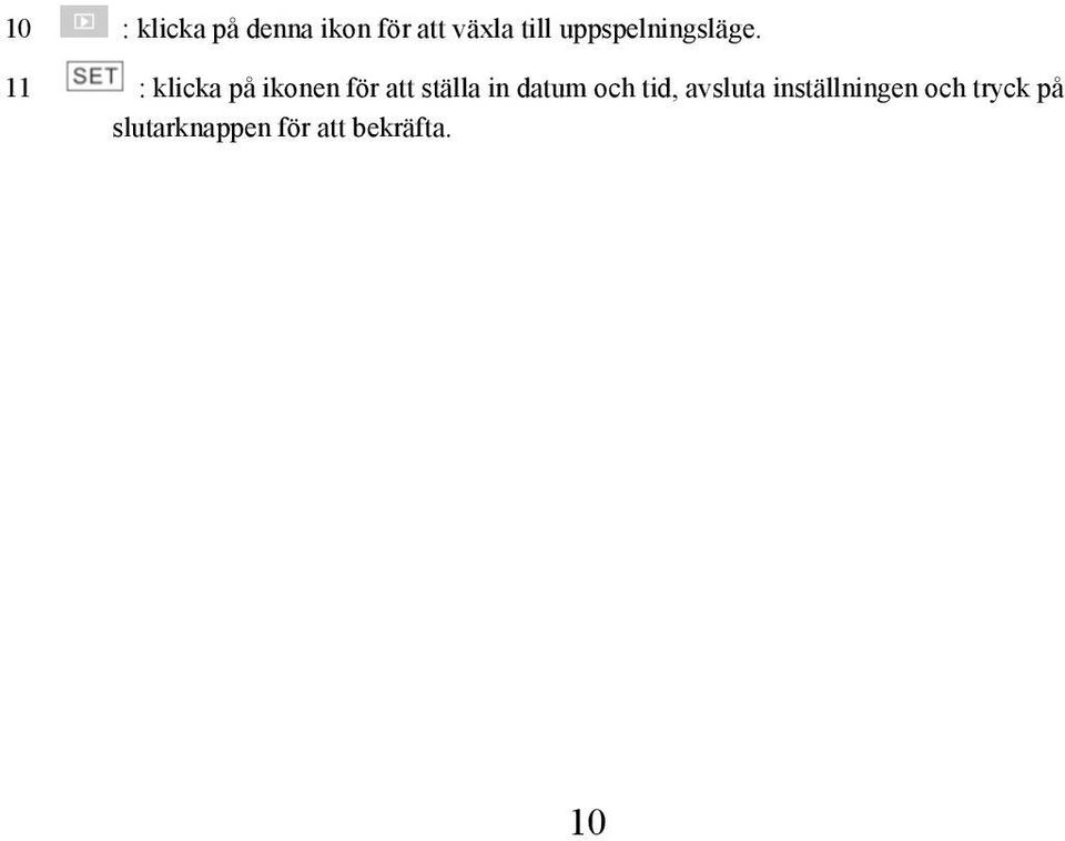 11 : klicka på ikonen för att ställa in datum