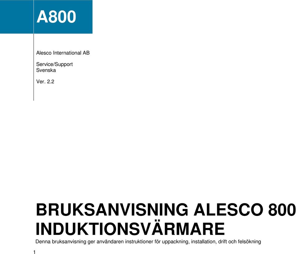 2 BRUKSANVISNING ALESCO 800 INDUKTIONSVÄRMARE Denna