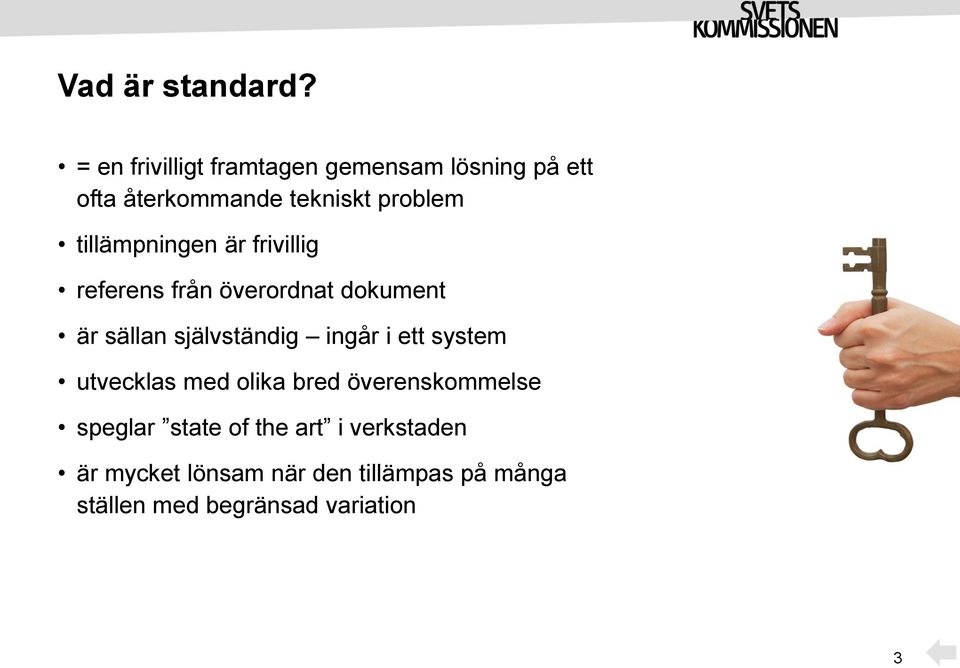 tillämpningen är frivillig referens från överordnat dokument är sällan självständig ingår