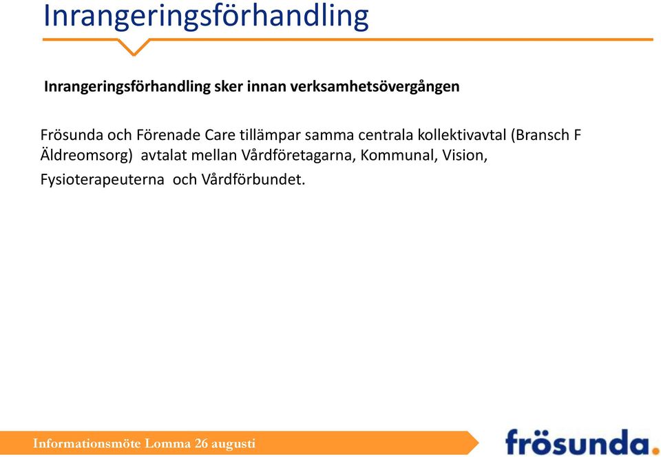 centrala kollektivavtal (Bransch F Äldreomsorg) avtalat mellan