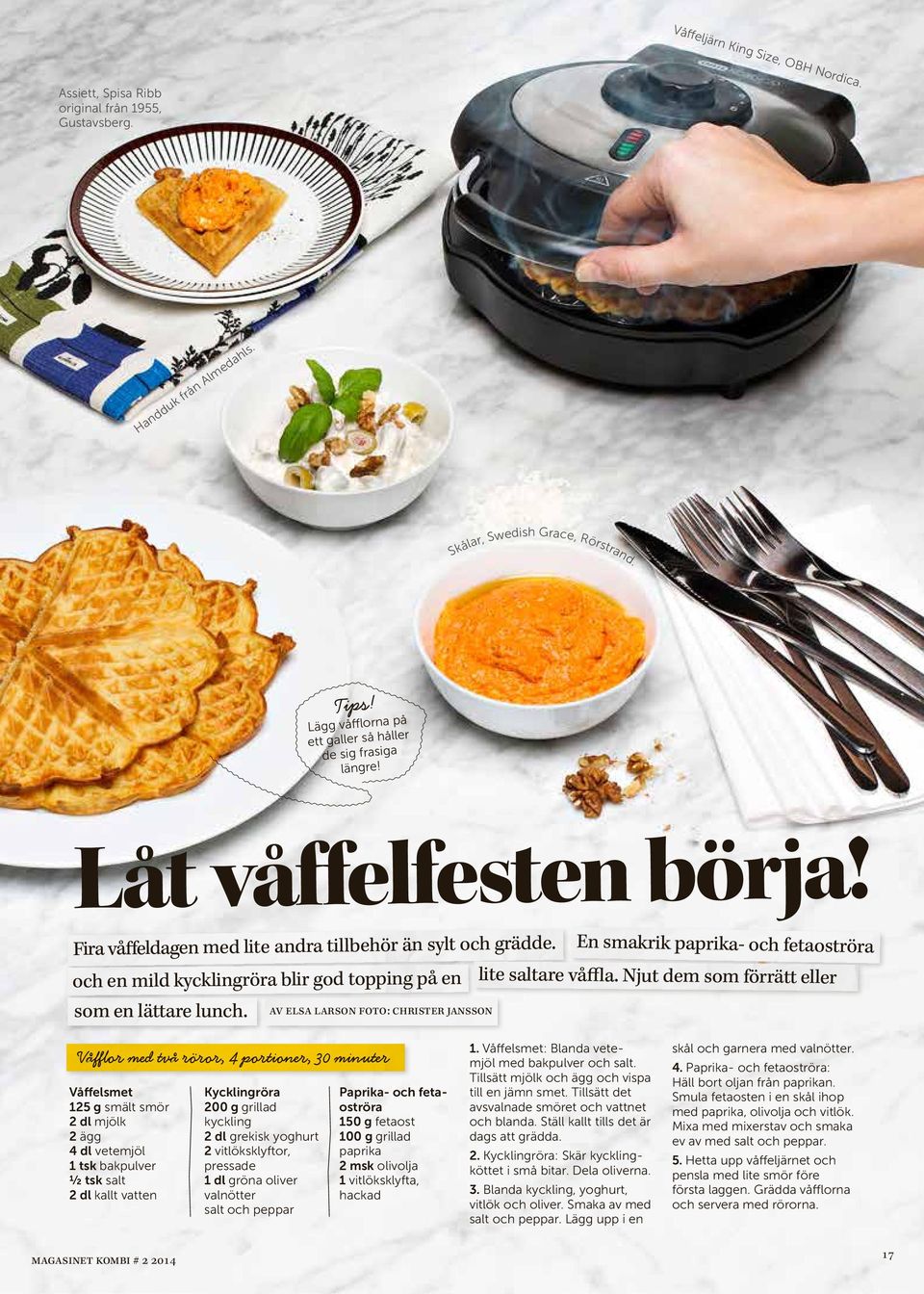 v els lrson foto: christer jnsson En smkrik pprik- och fetoströr lite sltre våffl.