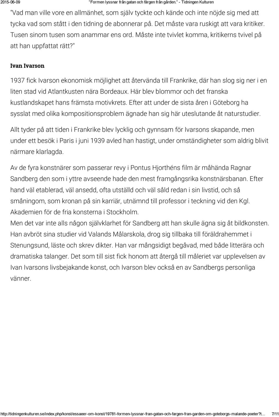 " Ivan Ivarson 1937 fick Ivarson ekonomisk möjlighet att återvända till Frankrike, där han slog sig ner i en liten stad vid Atlantkusten nära Bordeaux.